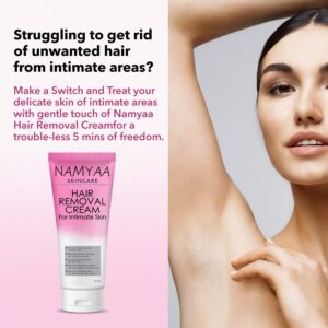 Namyaa Hair Removal Cream for Intimate Skin women 60g with After Wax Soothing Serum with Vitamin C 30g